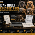 American Bully Breeder Business Guide: Building a Responsible and Sustainable Breeding Program